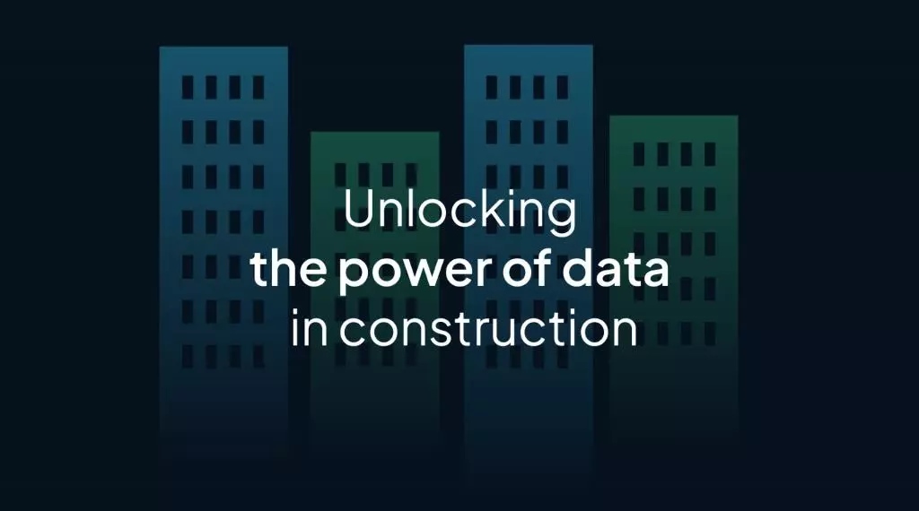 Unlocking the power of data in construction: How data management can transform project outcomes